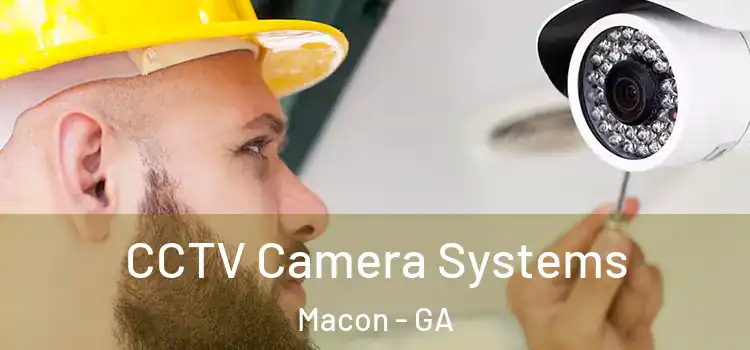 CCTV Camera Systems Macon - GA