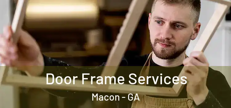 Door Frame Services Macon - GA