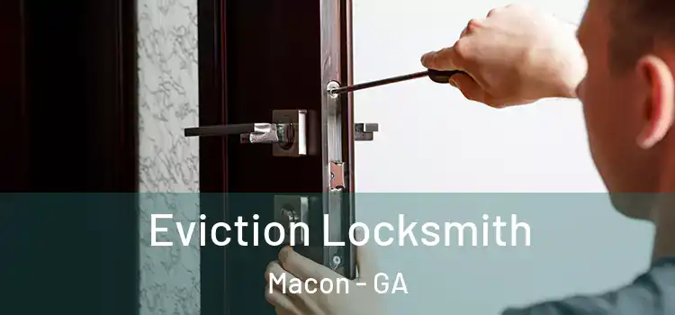 Eviction Locksmith Macon - GA