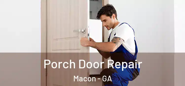  Porch Door Repair Macon - GA